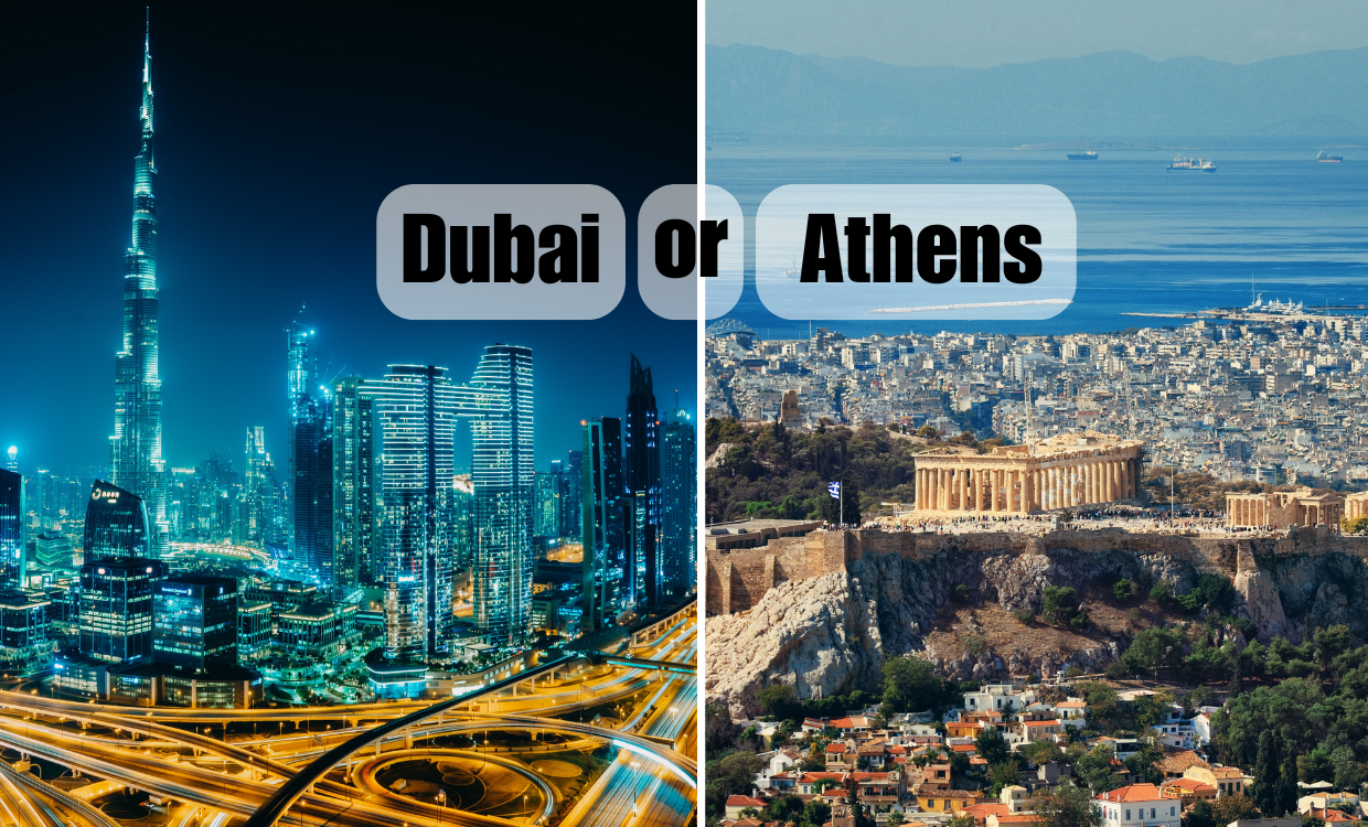 Dubai real estate or Athens, comparison of the two property markets in 2026